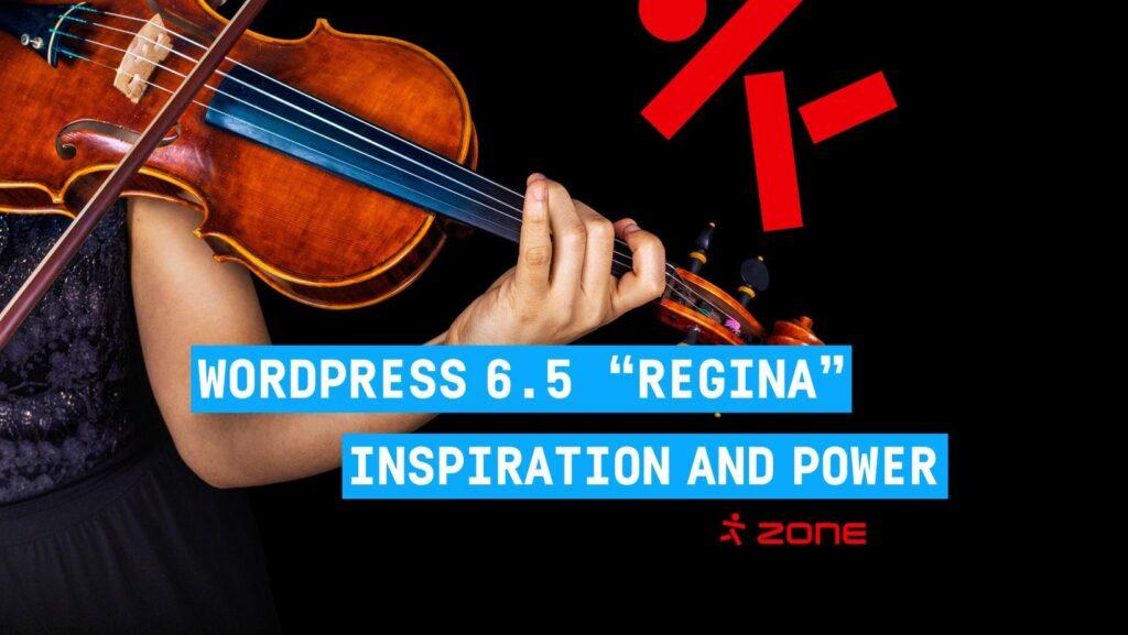 WordPress 6.5 ‘Regina’ is full of inspiration